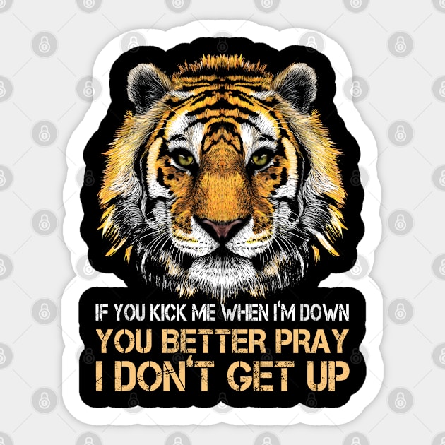 You Better Pray I Don't Get Up Sticker by adik